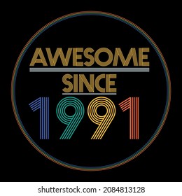 Awesome since 1991. Colorful birthday design vector. Birthday quote t-shirt design. Birthday card vector. Pride colors birthday design. 