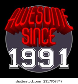 Awesome Since 1991 Retro Vintage Red 3D Typography, can be used as birthday card, T-Shirt stamp and more