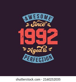 Awesome since 1992 Aged to Perfection. Awesome Birthday since 1992 Retro Vintage
