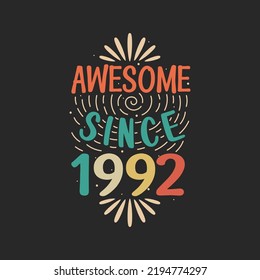 Awesome since 1992. 1992 Vintage Retro Birthday