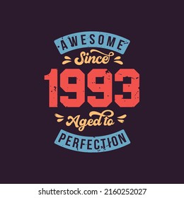 Awesome since 1993 Aged to Perfection. Awesome Birthday since 1993 Retro Vintage
