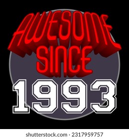 Awesome Since 1993 Retro Vintage Red 3D Typography, can be used as birthday card, T-Shirt stamp and more