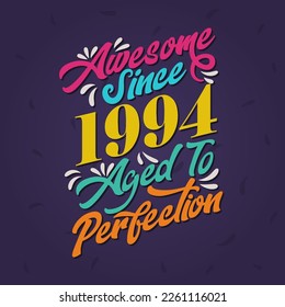 Awesome since 1994 Aged to Perfection. Awesome Birthday since 1994 Retro Vintage