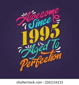 Awesome since 1995 Aged to Perfection. Awesome Birthday since 1995 Retro Vintage