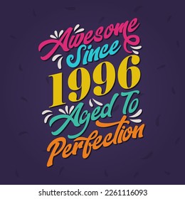 Awesome since 1996 Aged to Perfection. Awesome Birthday since 1996 Retro Vintage