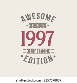 Awesome since 1997 Limited Edition. 1997 Awesome since Retro Birthday