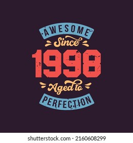 Awesome since 1998 Aged to Perfection. Awesome Birthday since 1998 Retro Vintage