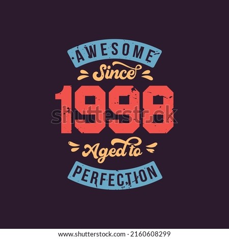 Awesome since 1998 Aged to Perfection. Awesome Birthday since 1998 Retro Vintage