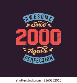 Awesome since 2000 Aged to Perfection. Awesome Birthday since 2000 Retro Vintage