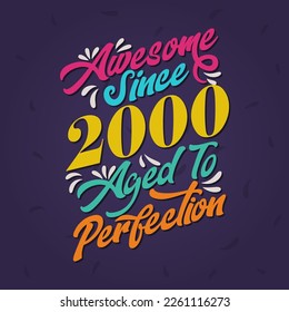 Awesome since 2000 Aged to Perfection. Awesome Birthday since 2000 Retro Vintage