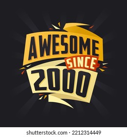 Awesome since 2000. Born in 2000 birthday quote vector design