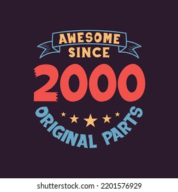 Awesome since 2000 Original Parts. 2000 Vintage Retro Birthday