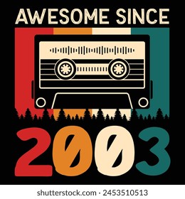 Awesome Since 2003, Vintage Birthday Design For Sublimation Products, T-shirts, Pillows, Cards, Mugs, Bags, Framed Artwork, Scrapbooking	