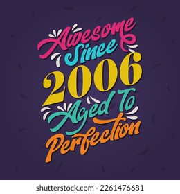 Awesome since 2006 Aged to Perfection. Awesome Birthday since 2006 Retro Vintage