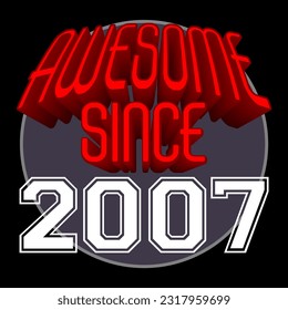 Awesome Since 2007 Retro Vintage Red 3D Typography, can be used as birthday card, T-Shirt stamp and more