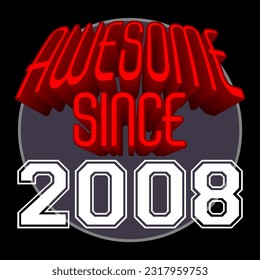 Awesome Since 2008 Retro Vintage Red 3D Typography, can be used as birthday card, T-Shirt stamp and more
