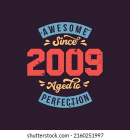 Awesome since 2009 Aged to Perfection. Awesome Birthday since 2009 Retro Vintage