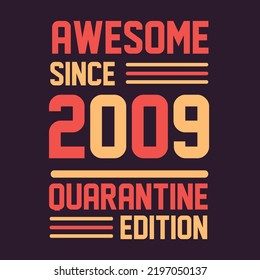 Awesome since 2009 Quarantine Edition. 2009 Vintage Retro Birthday