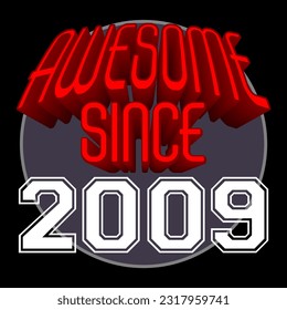 Awesome Since 2009 Retro Vintage Red 3D Typography, can be used as birthday card, T-Shirt stamp and more