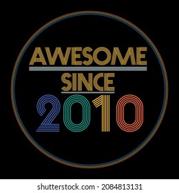 Awesome since 2010. Colorful birthday design vector. Birthday quote t-shirt design. Birthday card vector. Pride colors birthday design. 