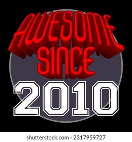 Awesome Since 2010 Retro Vintage Red 3D Typography, can be used as birthday card, T-Shirt stamp and more