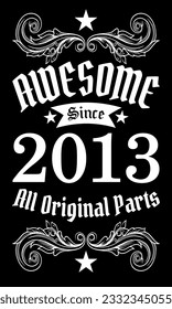 Awesome since 2013, All Original Parts vector art