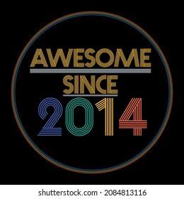 Awesome since 2014. Colorful birthday design vector. Birthday quote t-shirt design. Birthday card vector. Pride colors birthday design. 