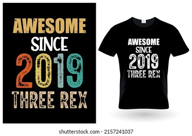 Awesome Since 2019 Three Rex T Shirt Design