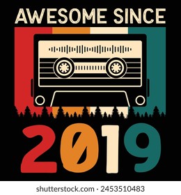 Awesome Since 2019, Vintage Birthday Design For Sublimation Products, T-shirts, Pillows, Cards, Mugs, Bags, Framed Artwork, Scrapbooking	