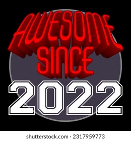 Awesome Since 2022 Retro Vintage Red 3D Typography, can be used as birthday card, T-Shirt stamp and more