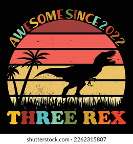 Fantastisch Seit 2022 Three Rex, Happy back to School Day Shirt Printvorlage, typografisches Design für Kindergarten Vorschulen, letzter und erster Schultag, 100 Tage Schulhemd