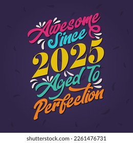 Awesome since 2025 Aged to Perfection. Awesome Birthday since 2025 Retro Vintage
