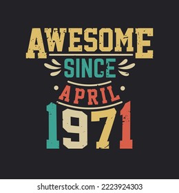 Increíble Desde Abril De 1971. Nacido en abril de 1971 Cumpleaños retro vintage