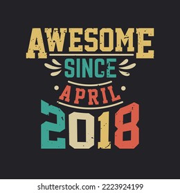 Increíble Desde Abril De 2018. Nacido en abril de 2018 Cumpleaños Retro Vintage