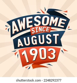 Increíble desde agosto de 1903. Nacido en agosto de 1903 cumpleaños cita diseño vectorial