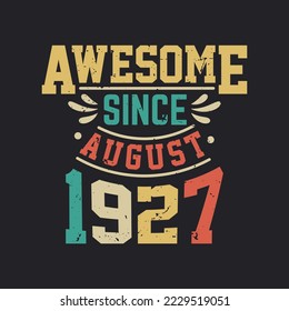 Increíble Desde Agosto De 1927. Nacido en agosto de 1927 Cumpleaños retro vintage