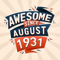 Awesome Since August 1931. Born In August 1931 Birthday Quote Vector Design