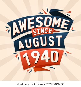 Increíble desde agosto de 1940. Nacido en agosto de 1940 cumpleaños cita diseño vectorial