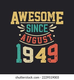 Awesome Since August 1949. Born in August 1949 Retro Vintage Birthday