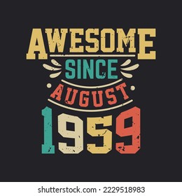 Increíble Desde Agosto De 1959. Nacido en agosto de 1959 Cumpleaños retro vintage