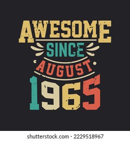 Awesome Since August 1965. Born in August 1965 Retro Vintage Birthday