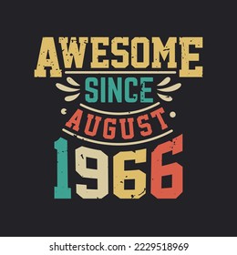 Awesome Since August 1966. Born in August 1966 Retro Vintage Birthday