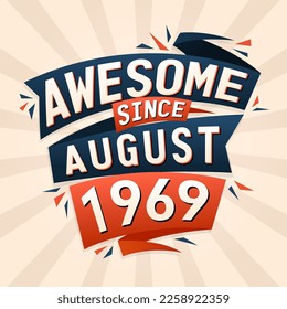 Awesome since August 1969. Born in August 1969 birthday quote vector design