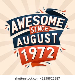 Increíble desde agosto de 1972. Nacido en agosto de 1972 cumpleaños cita diseño vectorial