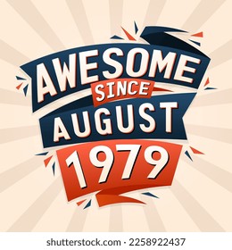 Awesome since August 1979. Born in August 1979 birthday quote vector design