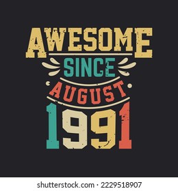 Awesome seit August 1991. Geboren im August 1991 Retro Vintage Geburtstag