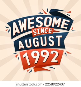 Awesome since August 1992. Born in August 1992 birthday quote vector design