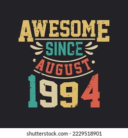 Awesome Since August 1994. Born in August 1994 Retro Vintage Birthday