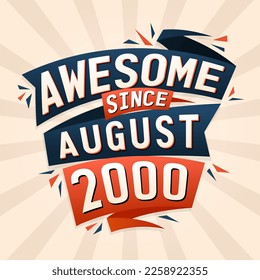 Awesome since August 2000. Born in August 2000 birthday quote vector design