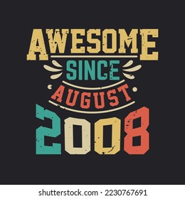 Awesome Since August 2008. Born in August 2008 Retro Vintage Birthday